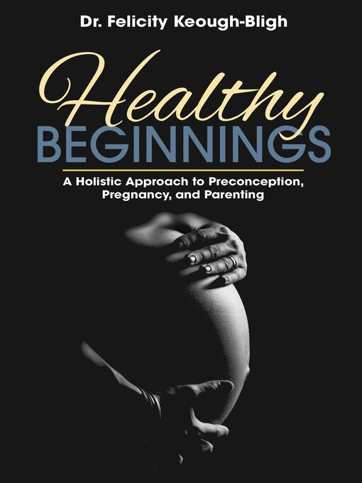 Title details for Healthy Beginnings by Dr. Felicity Keough-Bligh - Available